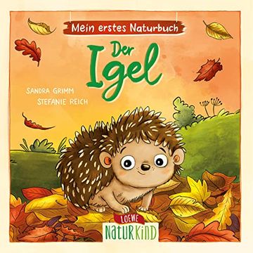 portada Mein Erstes Naturbuch - der Igel: Pappbilderbuch Über die Heimische Tierwelt ab 2 Jahren (Naturkind) (en Alemán)