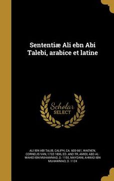 portada Sententiæ Ali ebn Abi Talebi, arabice et latine (in Arabic)