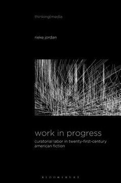 portada Work in Progress: Curatorial Labor in Twenty-First-Century American Fiction (in English)