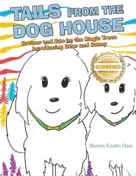 portada Tails from the Dog House: Bruiser and Boo in: the Magic Trees Introducing Bear and Bunny (en Inglés)
