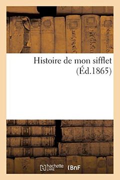 portada Histoire de mon Sifflet (Littérature) (en Francés)