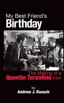 portada My Best Friend's Birthday: The Making of a Quentin Tarantino Film (hardback)