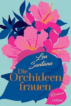 portada Die Orchideenfrauen de lea Santana(Luebbe Verlagsgruppe) (en Alemán)