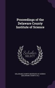 portada Proceedings of the Delaware County Institute of Science (en Inglés)