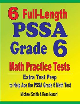portada 6 Full-Length Pssa Grade 6 Math Practice Tests: Extra Test Prep to Help ace the Pssa Grade 6 Math Test (en Inglés)