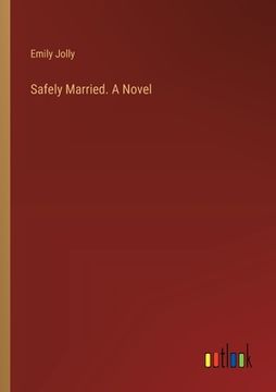portada Safely Married. A Novel (en Inglés)