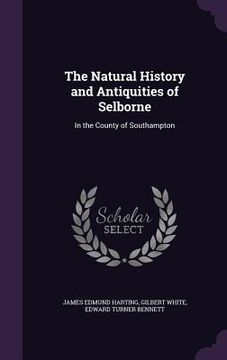 portada The Natural History and Antiquities of Selborne: In the County of Southampton (en Inglés)