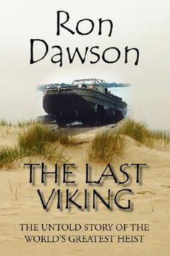 portada the last viking: the untold story of the world's greatest heist (en Inglés)