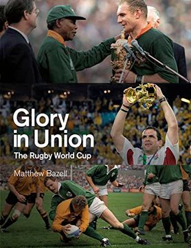 portada Glory in Union: The Rugby World Cup (en Inglés)