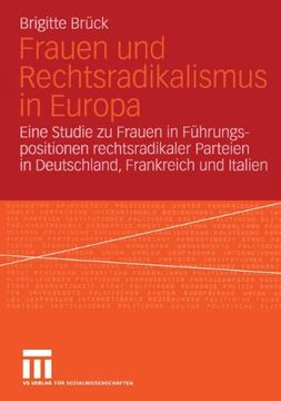 portada Frauen und Rechtsradikalismus in Europa: Eine Studie zu Frauen in Führungspositionen rechtsradikaler Parteien in Deutschland, Frankreich und Italien (German Edition)