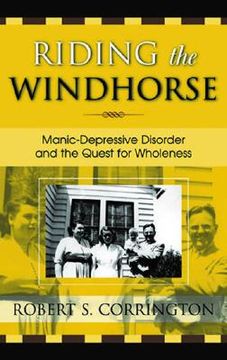 portada riding the windhorse: manic-depressive disorder and the quest for wholeness (en Inglés)