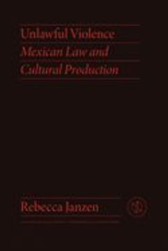 portada Unlawful Violence: Mexican law and Cultural Production