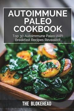 portada Autoimmune Paleo Cookbook: Top 30 Autoimmune Paleo (AIP) Breakfast Recipes Revealed! (en Inglés)