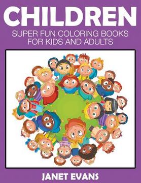 portada Children: Super Fun Coloring Books For Kids And Adults (en Inglés)