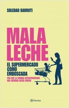 Libro Mala Leche, Soledad Barruti, ISBN 9789584277084. Comprar en Buscalibre