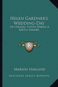 portada helen gardner's wedding-day: or colonel floyd's wards; a battle summer