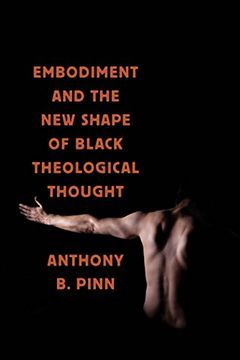 portada Embodiment and the new Shape of Black Theological Thought (Religion, Race, and Ethnicity) 
