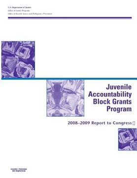 portada Juvenile Accountability Block Grants Program: 2008?2009 Report to Congress (en Inglés)