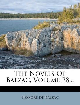 portada the novels of balzac, volume 28... (en Inglés)