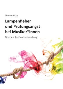 portada Lampenfieber und Prüfungsangst bei Musiker*innen: Tipps aus der Emotionsforschung (en Alemán)
