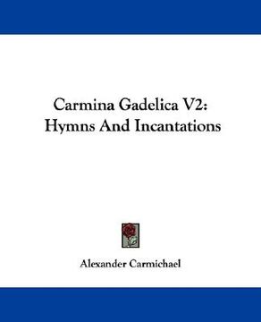 portada carmina gadelica v2: hymns and incantations (en Inglés)