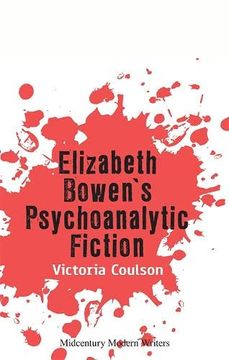 portada Elizabeth Bowen’S Psychoanalytic Fiction (Midcentury Modern Writers) (en Inglés)