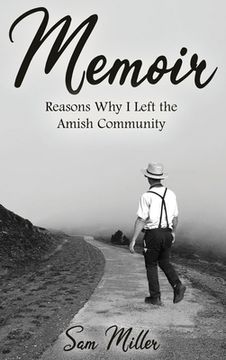 portada Memoir: Reasons Why I Left the Amish Community (en Inglés)