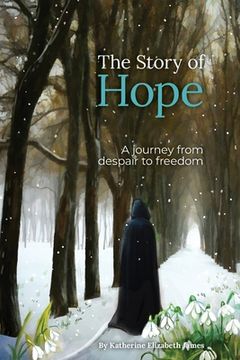 portada The Story of Hope: A journey from despair to freedom (en Inglés)