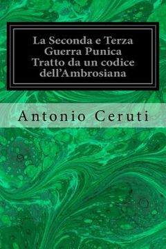 portada La Seconda e Terza Guerra Punica Tratto da un codice dell'Ambrosiana (en Italiano)