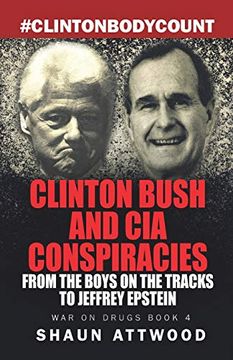 portada Clinton Bush and cia Conspiracies: From the Boys on the Tracks to Jeffrey Epstein: 4 (War on Drugs) (en Inglés)