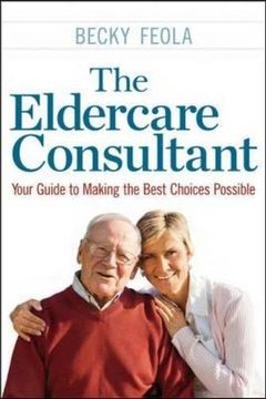 portada The Eldercare Consultant: Your Guide to Making the Best Choices Possible (UK Professional General Reference)