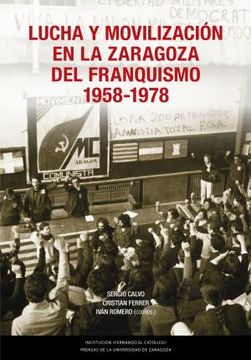 portada Lucha y Movilizacion en la Zaragoza del Franquismo, 1958-1978 (in Spanish)