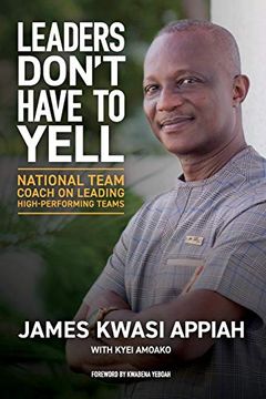 portada Leaders Don't Have to Yell: National Team Coach on Leading High-Performing Teams 