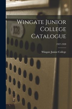 portada Wingate Junior College Catalogue; 1927-1928 (en Inglés)