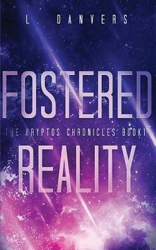 portada Fostered Reality: A Space Fantasy Adventure (en Inglés)