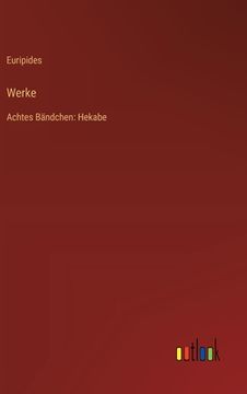 portada Werke: Achtes Bändchen: Hekabe (in German)