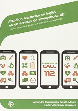 portada Atención telefónica en inglés en un servicio de emergencias 112: Léxico y estructuras lingüísticas en función del proceso establecido (Seguridad y medio ambiente)