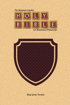 portada The Benjamin Sanders Holy Bible: An Illuminated Manuscript King James Version (en Inglés)