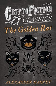 portada The Golden rat (Cryptofiction Classics - Weird Tales of Strange Creatures) 