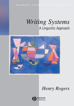 portada Writing Systems: A Linguistic Approach: 18 (Blackwell Textbooks in Linguistics) (en Inglés)
