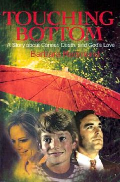 portada touching bottom: a story about cancer, death, and god's love (en Inglés)