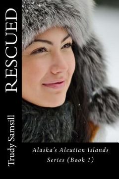 portada Rescued: Alaska's Aleutian Island Series (in English)