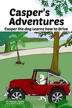 portada Casper's Adventures: Casper the dog Learns how to Drive (en Inglés)