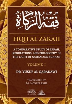 portada Fiqh Al Zakah - Vol 1: A comparative study of Zakah, Regulations and Philosophy in the light of Quran and Sunnah (en Inglés)
