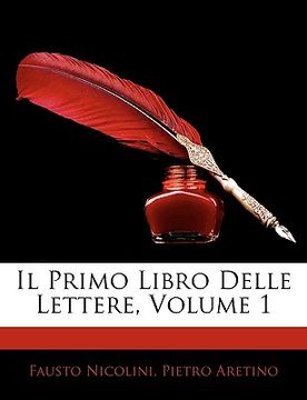 portada Il Primo Libro Delle Lettere, Volume 1 (en Italiano)