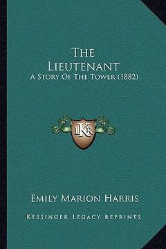portada the lieutenant: a story of the tower (1882)