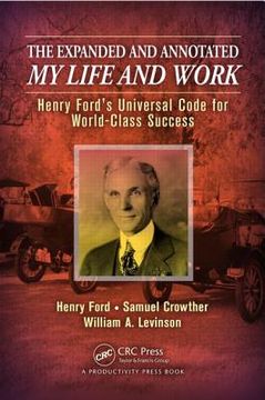 portada The Expanded and Annotated My Life and Work: Henry Ford's Universal Code for World-Class Success (en Inglés)