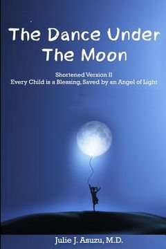 portada The Dance Under The Moon: A Story of Culture, War and The Power of Persistence (en Inglés)