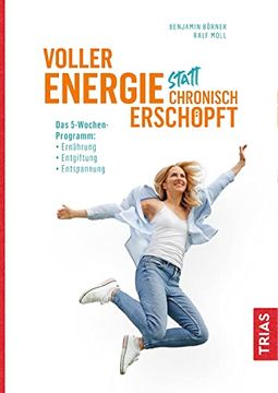 portada Voller Energie Statt Chronisch Erschöpft: Das 5-Wochen-Programm: Ernährung, Entgiftung, Entspannung (en Alemán)