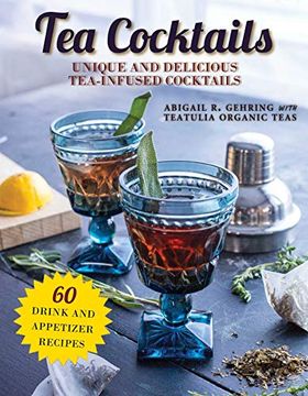 portada Tea Cocktails: Unique and Delicious Tea-Infused Cocktails (in English)